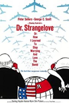 Dr. Strangelove or- How I Learned to Stop Worrying and Love the Bomb ด็อกเตอร์เสตรนจ์เลิฟ (1964)