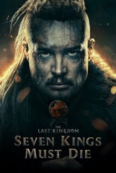 The Last KingdomThe Last Kingdom Seven Kings Must Die เจ็ดกษัตริย์จักวายชนม์ (2023) Seven Kings Must Die เจ็ดกษัตริย์จักวายชนม์ (2023)